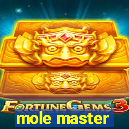 mole master